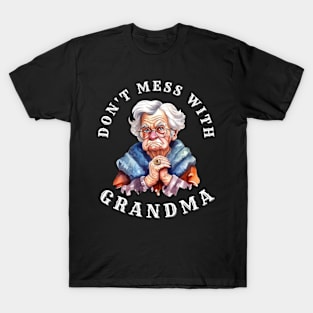 Don't Mess With Grandma T-Shirt